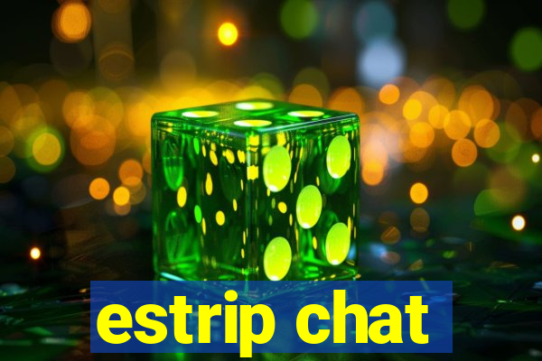 estrip chat